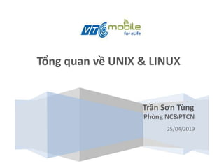 Tổng quan về UNIX & LINUX
Trần Sơn Tùng
 