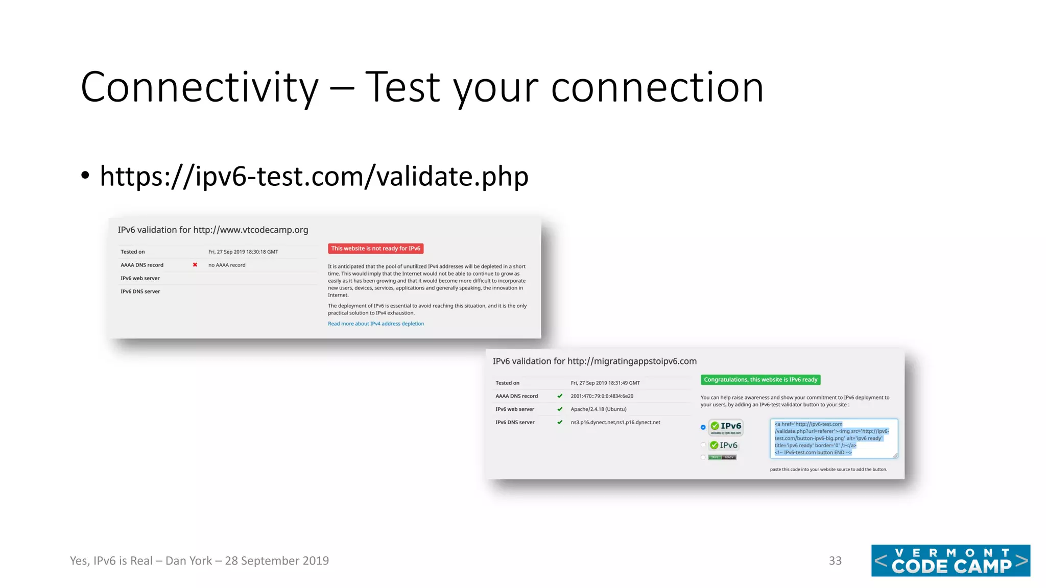Connectivity – Test your connection
• https://ipv6-test.com/validate.php
33Yes, IPv6 is Real – Dan York – 28 September 2019
 