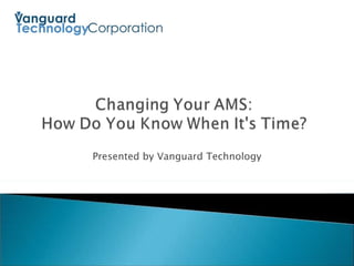 Presented by Vanguard Technology 