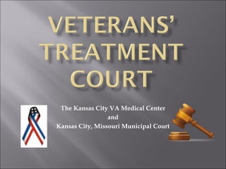 The Kansas City VA Medical Center and Kansas City, Missouri Municipal Court 