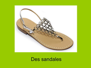 Des sandales