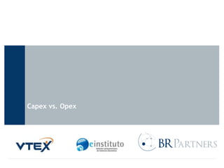 Capex vs. Opex

 