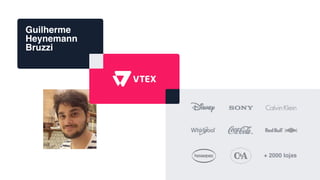 Guilherme
Heynemann
Bruzzi
+ 2000 lojas
 