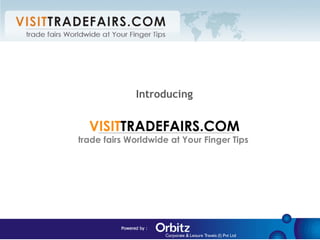 Introducing VISIT TRADEFAIRS.COM trade fairs Worldwide at Your Finger Tips   