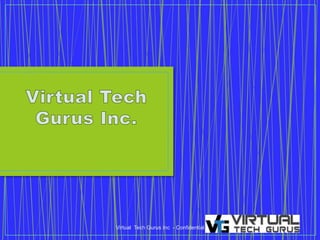 Virtual Tech Gurus Inc - Confidential 1
 