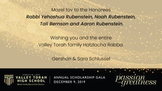 Congratulations to
The Rubenstein Family
and in recognition of
the great accomplishments of
Valley Torah High School.
Fred...