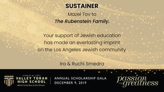 SUSTAINER
In recognition of all the honorees
and extended Rubenstein Family
for all of your efforts on behalf of the Klal....