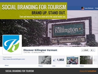 SOCIAL BRANDING FOR TOURISM
                              BRAND UP. STAND OUT.
              Cool and interesting ways to stick out in the social media sea.




 SOCIAL BRANDING FOR TOURISM
 