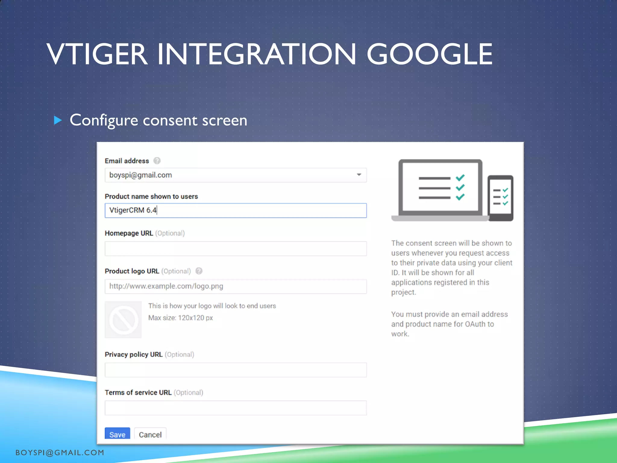 VTIGER INTEGRATION GOOGLE
 Configure consent screen
BOYSPI@GMAIL.COM
 