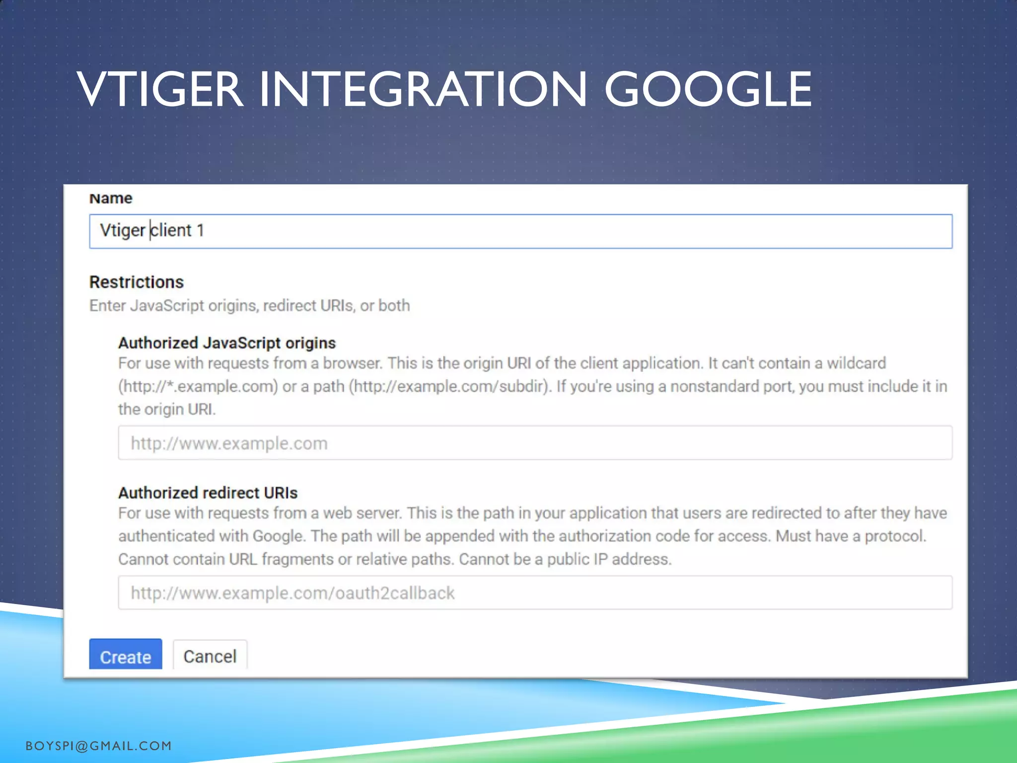 VTIGER INTEGRATION GOOGLE
BOYSPI@GMAIL.COM
 