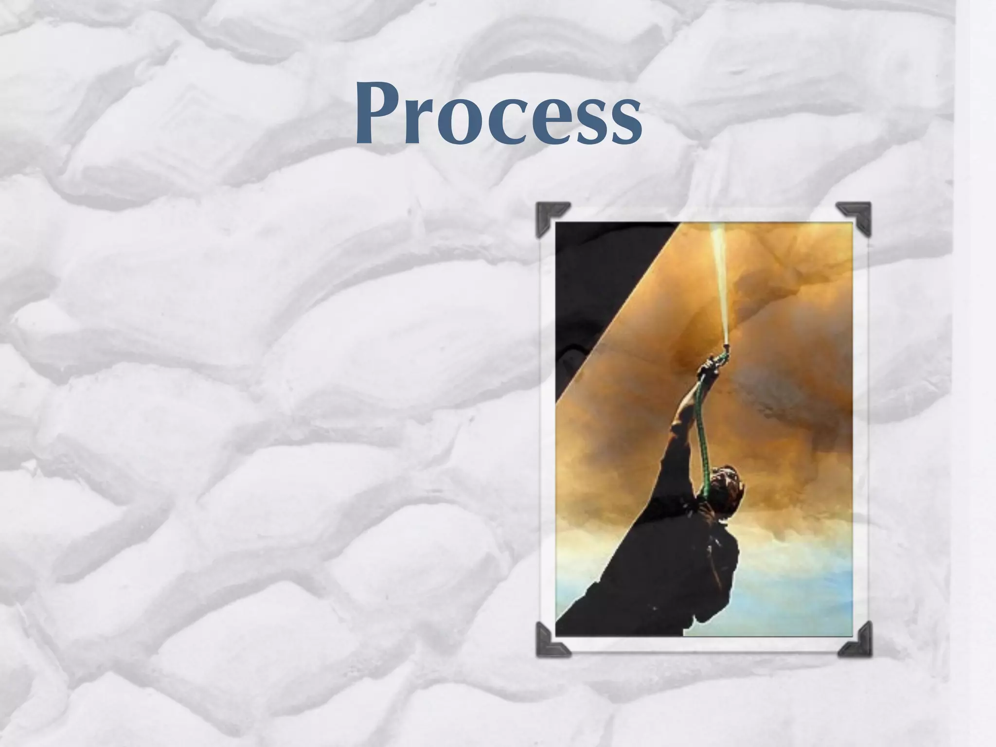 Process
 