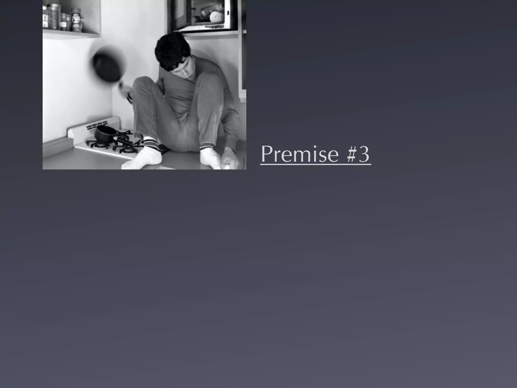 Premise #3
 