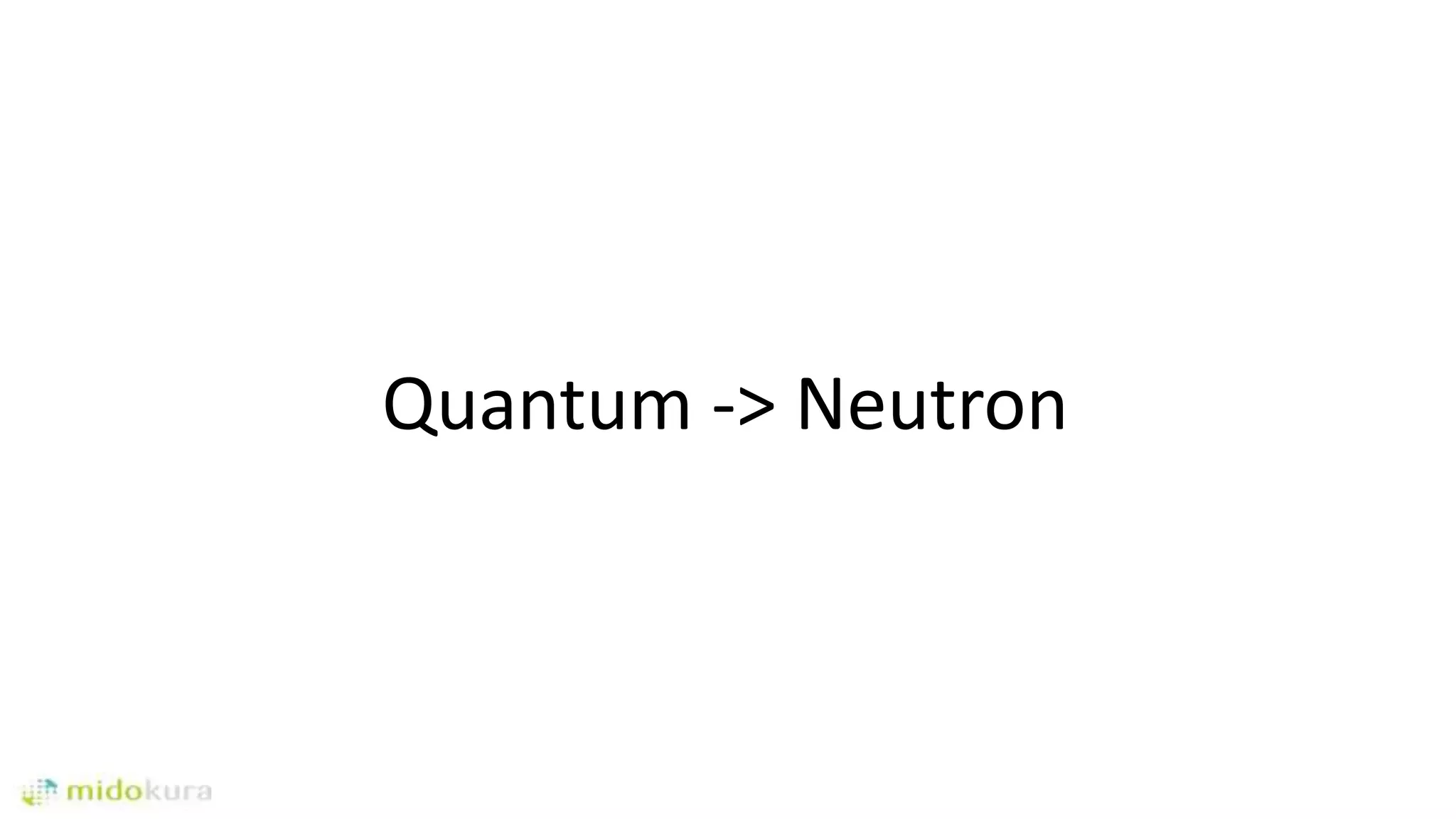 Quantum -> Neutron
 