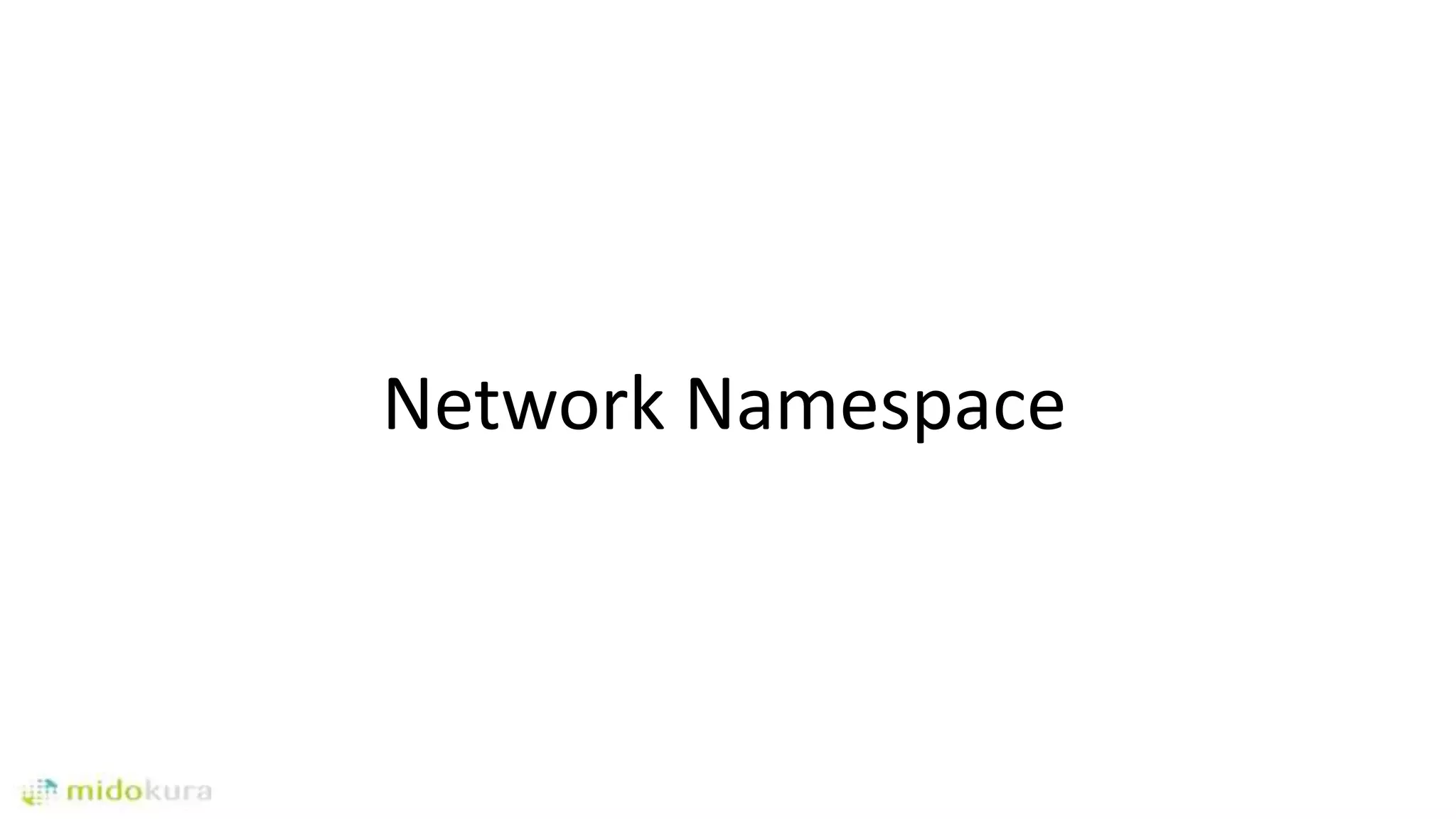 Network Namespace
 