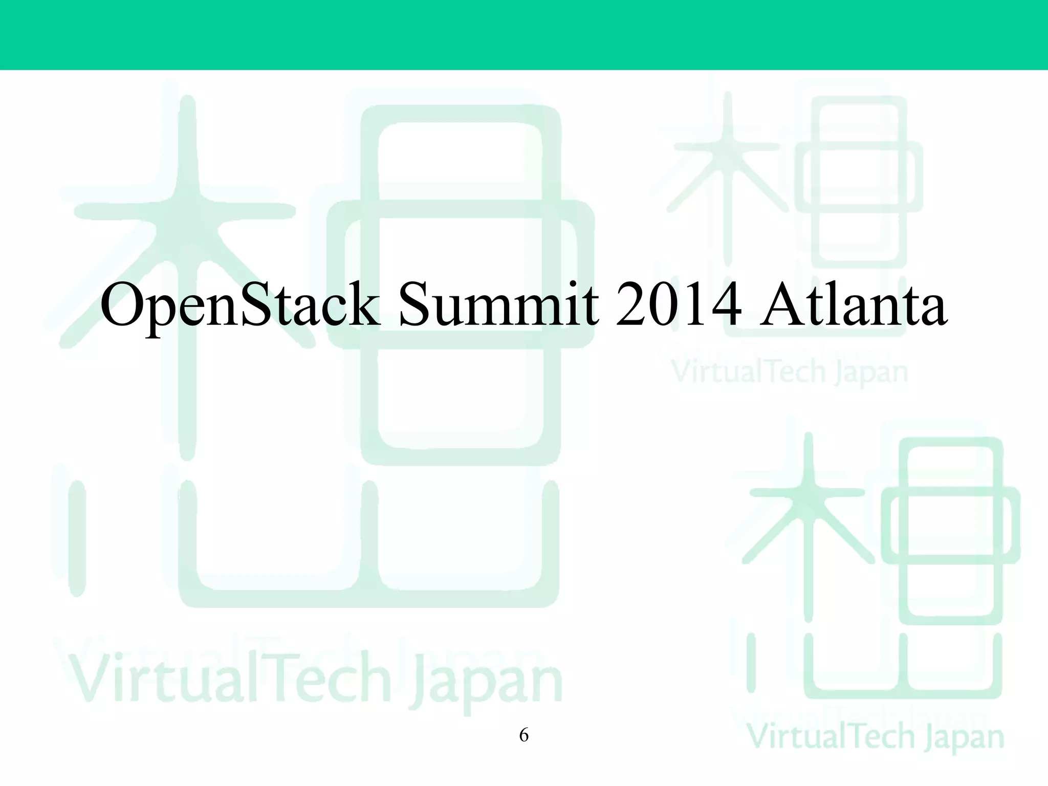 OpenStack Summit 2014 Atlanta
6
 