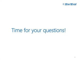 Time for your questions!
9
 