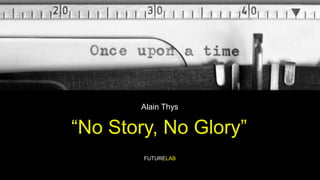Alain Thys “No Story, No Glory” FUTURELAB 
