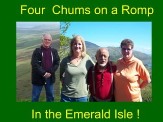 Four  Chums on a Romp In the Emerald Isle ! 