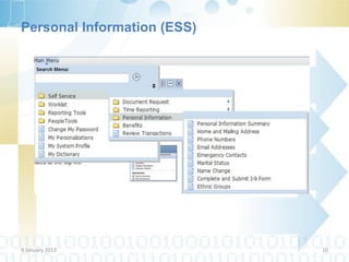 Personal Information (ESS)




9 January 2013               10
 