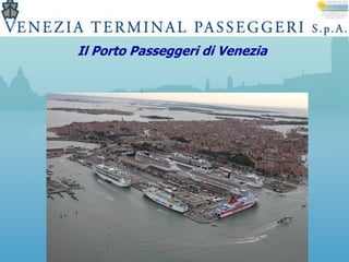 Il Porto Passeggeri di Venezia
 