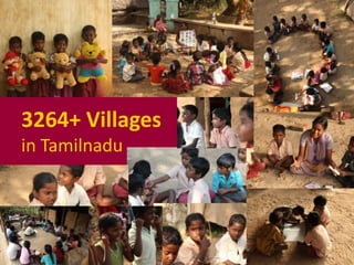3264+ Villages
in Tamilnadu
 