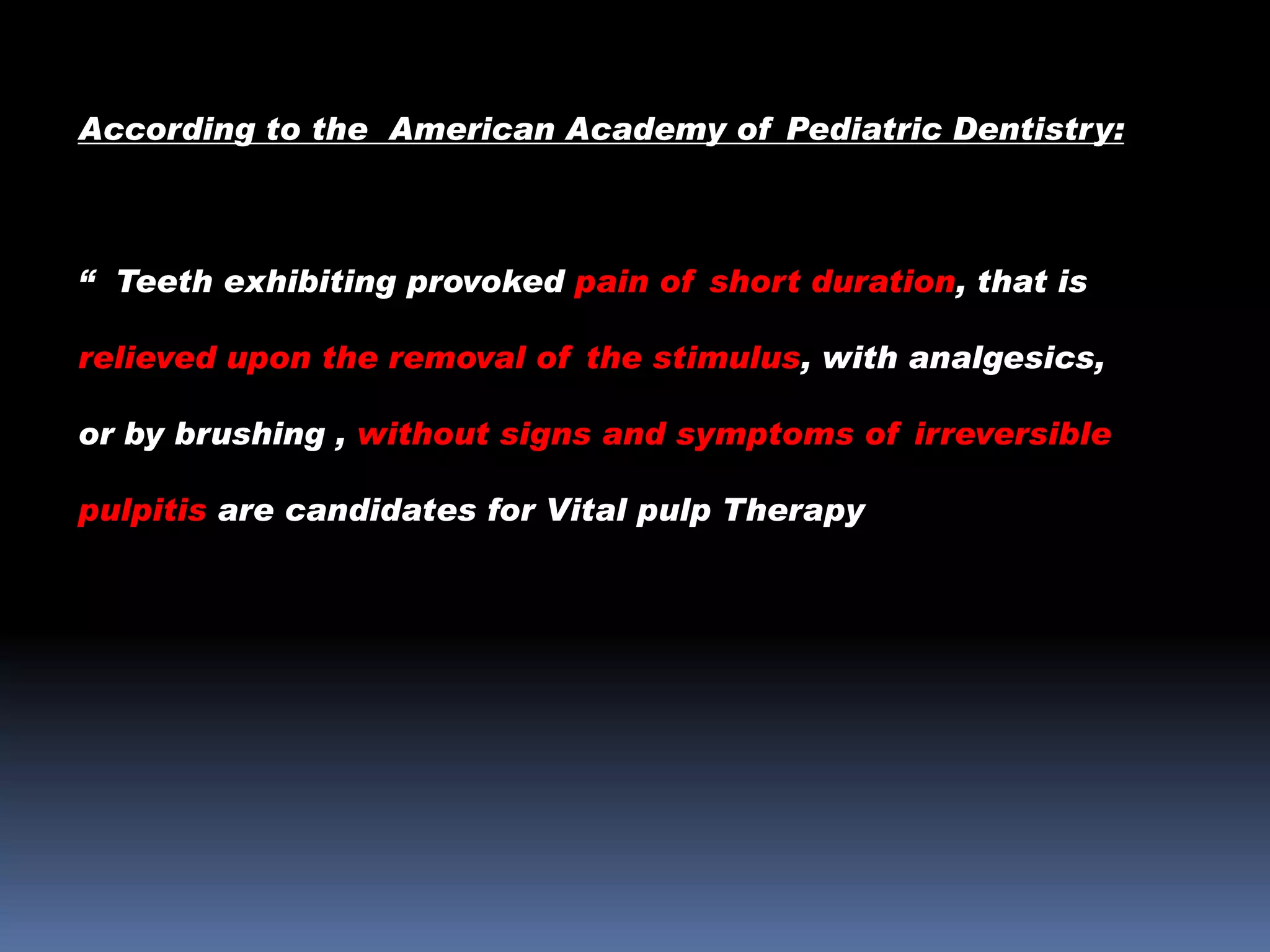 According to the American Academy of Pediatric Dentistry:

“ Teeth exhibiting provoked pain of short duration, that is
relieved upon the removal of the stimulus, with analgesics,
or by brushing , without signs and symptoms of irreversible
pulpitis are candidates for Vital pulp Therapy

 