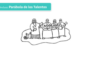 Incluso: Parábola de los Talentos
 
