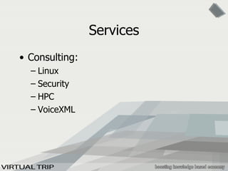 Services Consulting: Linux Security HPC VoiceXML 