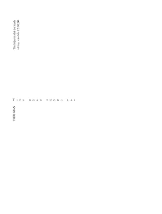 T I Ê N Đ O Á N T Ư Ơ N G L A I
THỜIGIANTínhiệutừnhàduhành
vũtrụvàohồi12:00:00
 