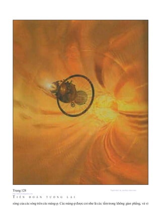 Trang 128 Người dịch: da_trạch@yahoo.com;
http://datrach.blogspot.com
T I Ê N Đ O Á N T Ư Ơ N G L A I
sóng của các sóng trên các màng-p. Các màng-p được coi như là các tấm trong không gian phẳng, và vì
 