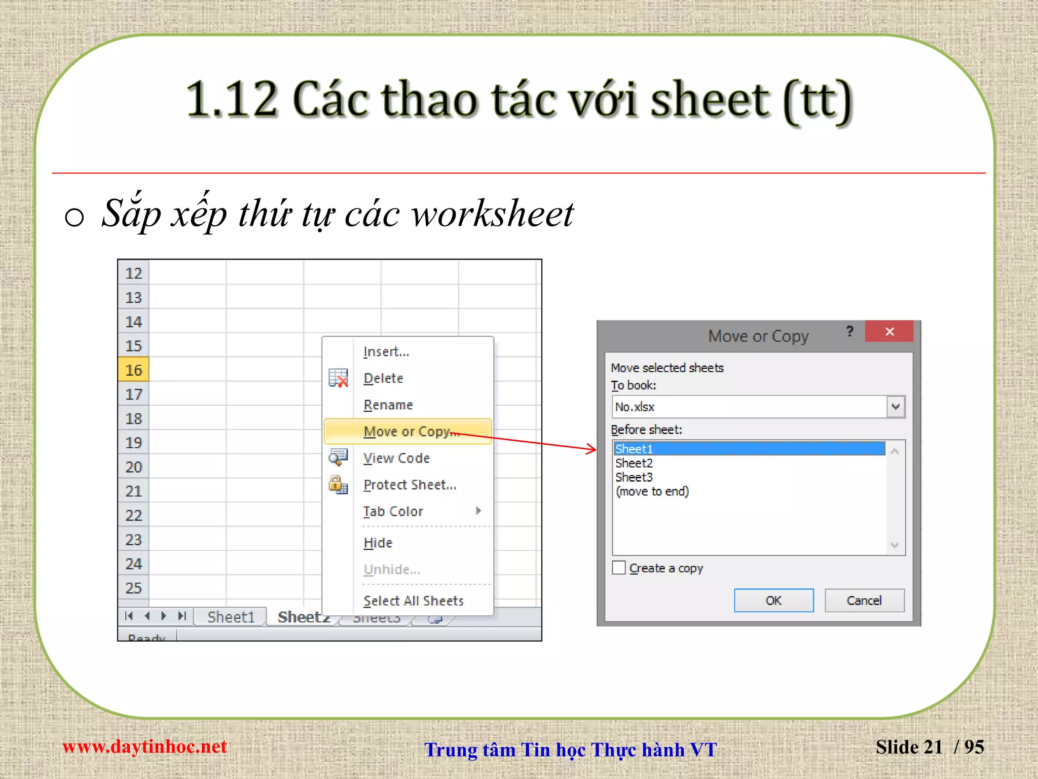 www.daytinhoc.net Trung tâm Tin học Thực hành VT Slide 21 / 95
o Sắp xếp thứ tự các worksheet
 