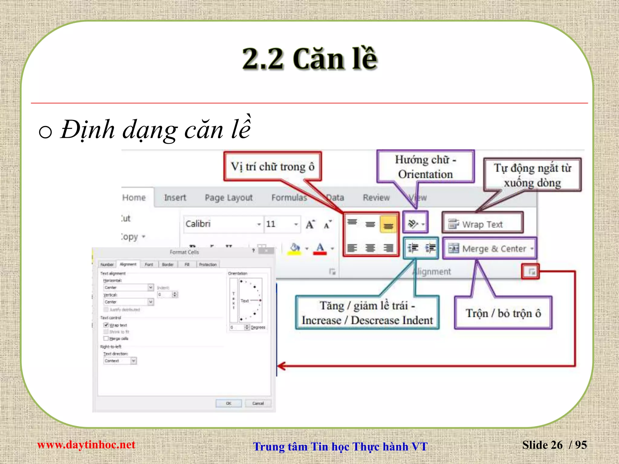 www.daytinhoc.net Trung tâm Tin học Thực hành VT Slide 26 / 95
o Định dạng căn lề
 