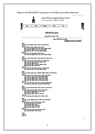 8
Below is the METAR/TAF sheet given to the flight crew before departure:
 