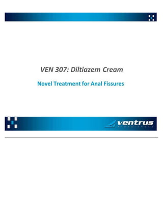 VE N 3 0 7: Di lt ia ze m C rea m No v el Trea tm en t for An a l Fissu res
 