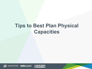 Tips to Best Plan Physical
Capacities
 
