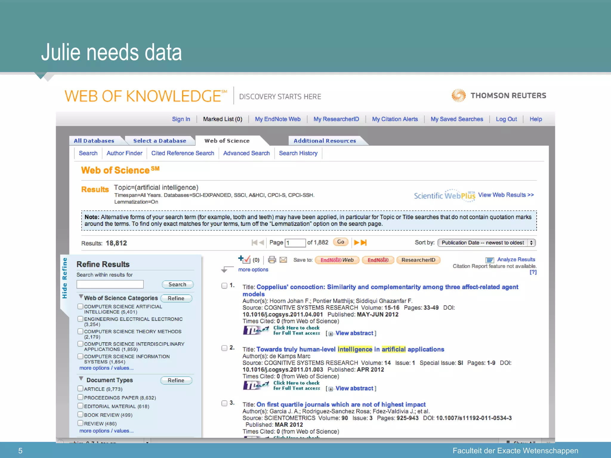 Julie needs data




5                      Faculteit der Exacte Wetenschappen
 