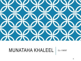 MUNATAHA KHALEEL Cs-19097
36
 