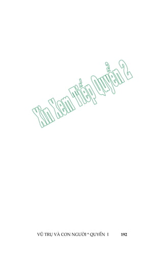  
 
VŨ TRỤ VÀ CON NGƯỜI * QUYỂN  I            192 
 
 
 
 