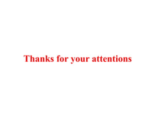 Thanks for your attentions
 