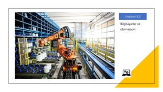 Bilgisayarlar ve
otomasyon
 
