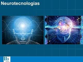 Neurotecnologias
 