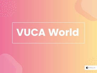 VUCA World
 