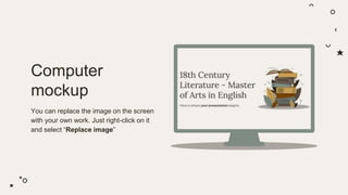 Computer
mockup
You can replace the image on the screen
with your own work. Just right-click on it
and select “Replace image”
 