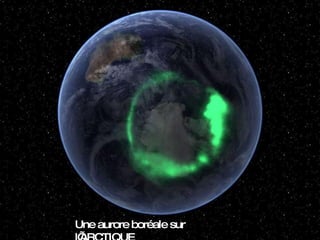 Une aurore boréale sur l’ARCTIQUE 