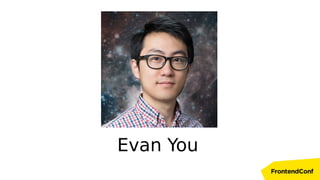 Evan You
 