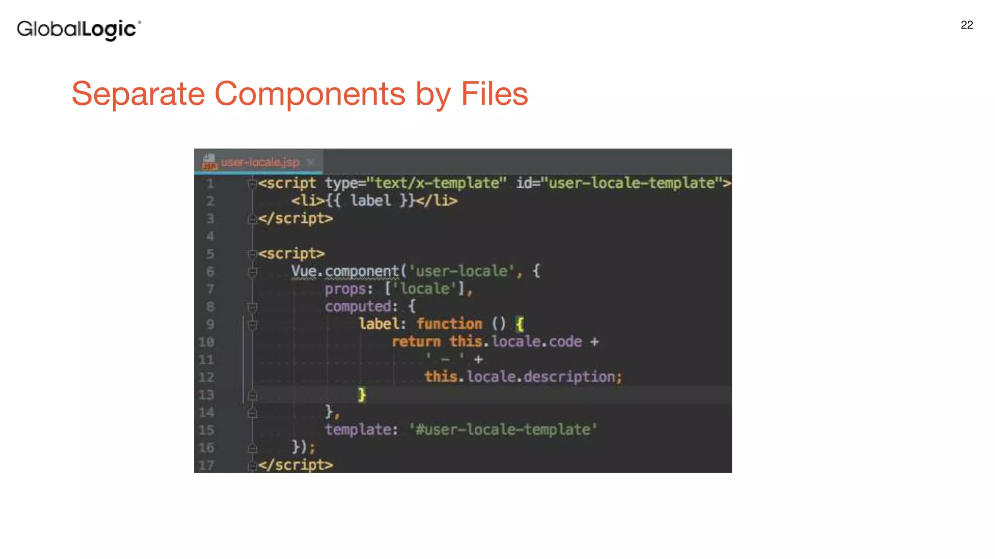22
Separate Components by Files
 