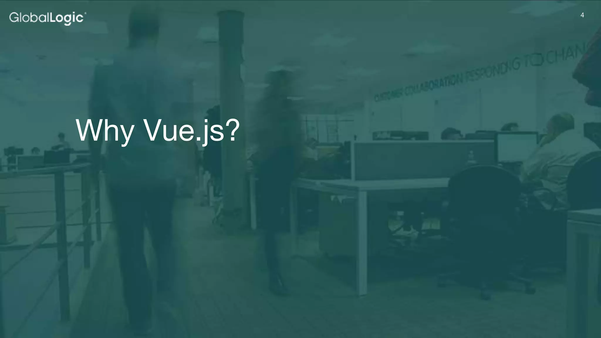 44
Why Vue.js?
 