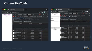 © 2021, Amazon Web Services, Inc. or its Affiliates.
Chrome DevTools
 