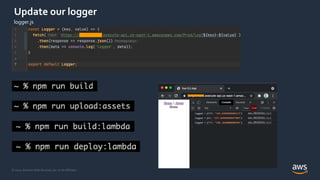 © 2021, Amazon Web Services, Inc. or its Affiliates.
Update our logger
logger.js
 