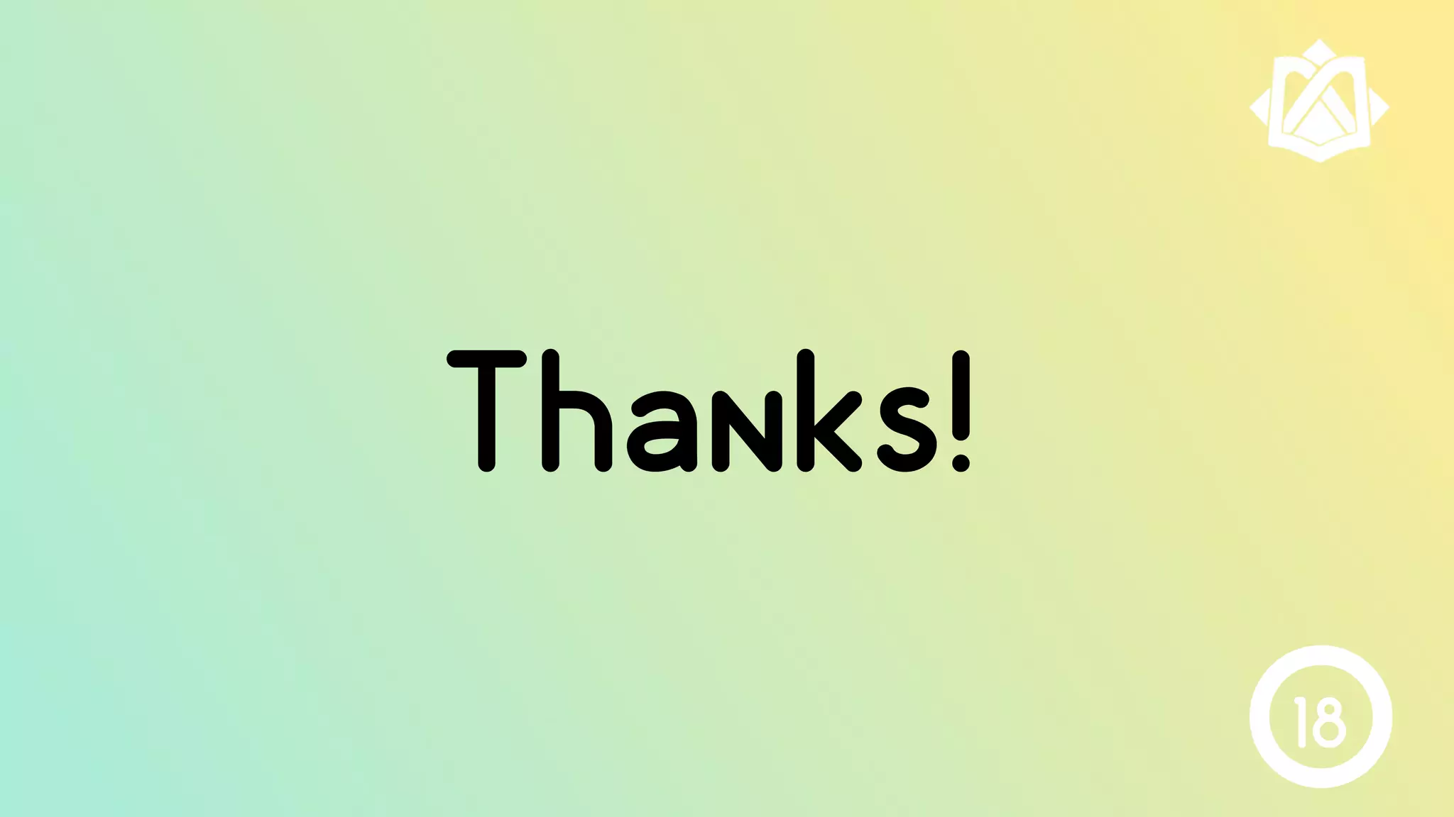 Thanks!
18
 